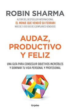 AUDAZ, PRODUCTIVO Y FELIZ