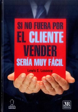 SI NO FUERA POR EL CLIENTE VENDER SERIA MUY FACIL