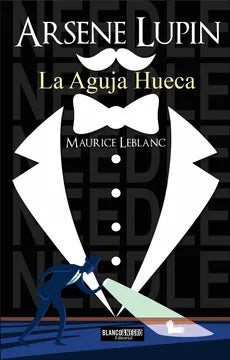 ARSENE LUPIN - LA AGUJA HUECA